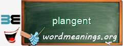 WordMeaning blackboard for plangent